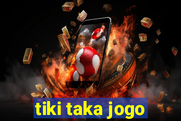 tiki taka jogo