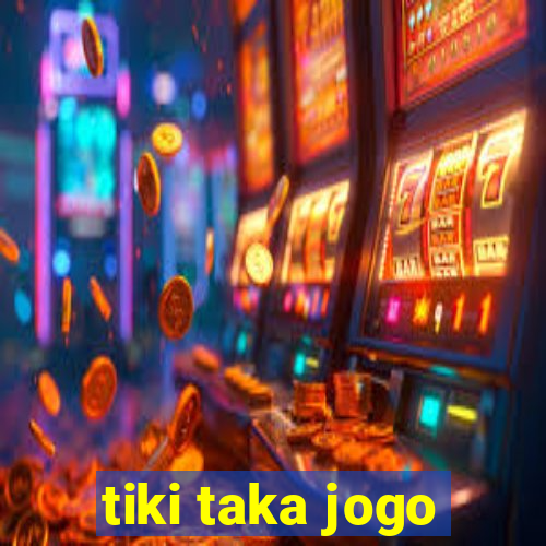 tiki taka jogo