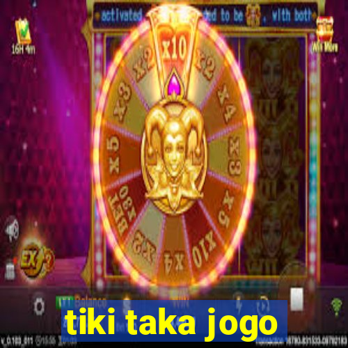 tiki taka jogo