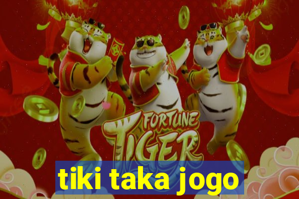 tiki taka jogo