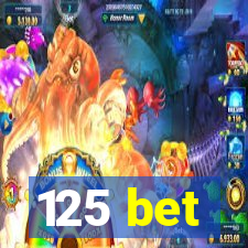 125 bet