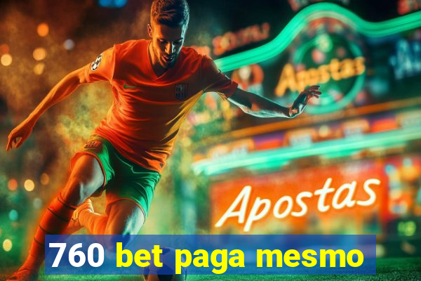 760 bet paga mesmo