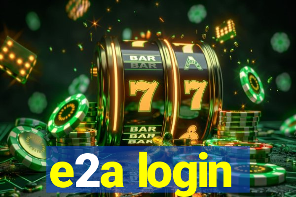 e2a login