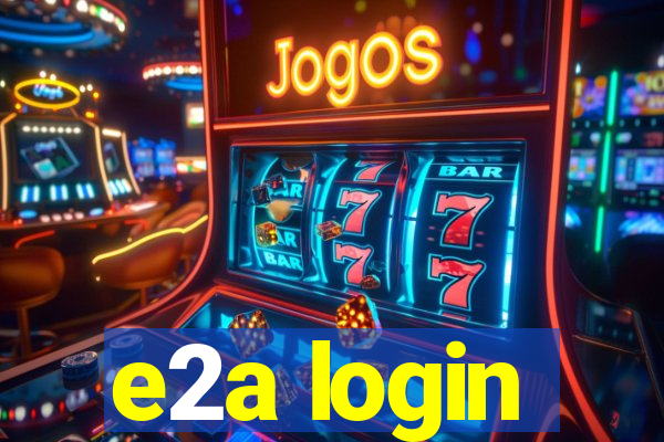 e2a login