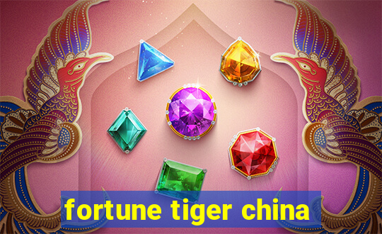 fortune tiger china