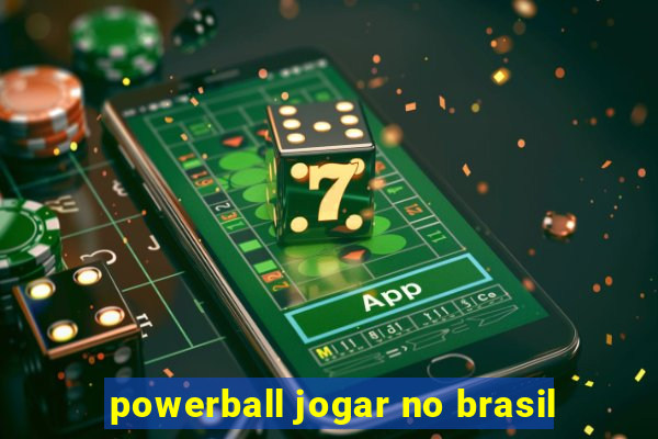 powerball jogar no brasil