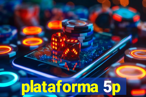 plataforma 5p