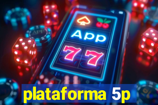 plataforma 5p