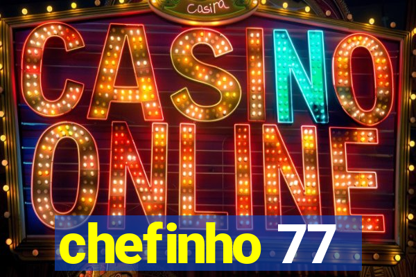 chefinho 77