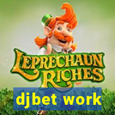 djbet work