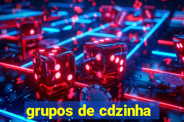 grupos de cdzinha