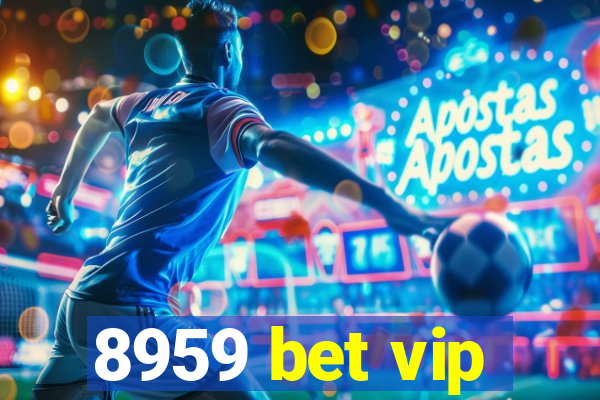 8959 bet vip