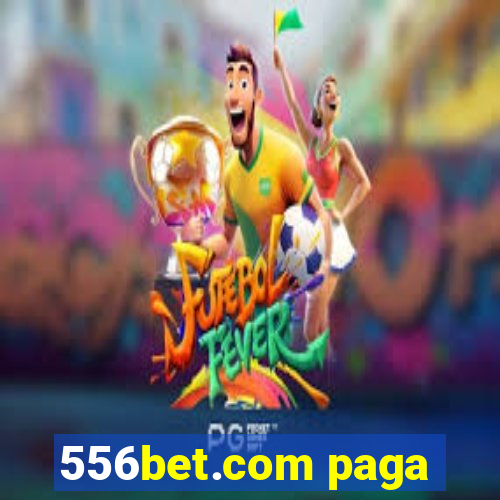 556bet.com paga