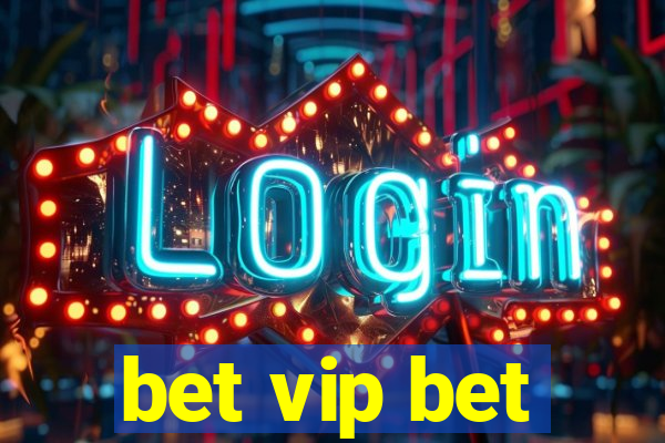 bet vip bet