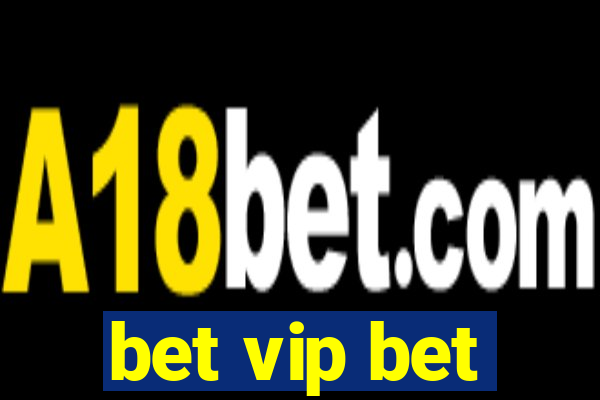 bet vip bet