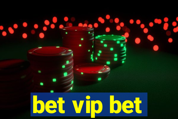 bet vip bet