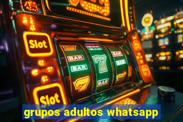 grupos adultos whatsapp