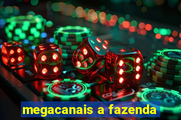 megacanais a fazenda