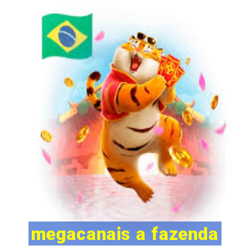 megacanais a fazenda