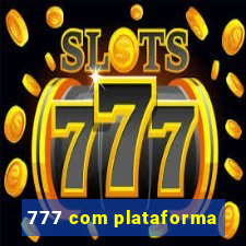 777 com plataforma