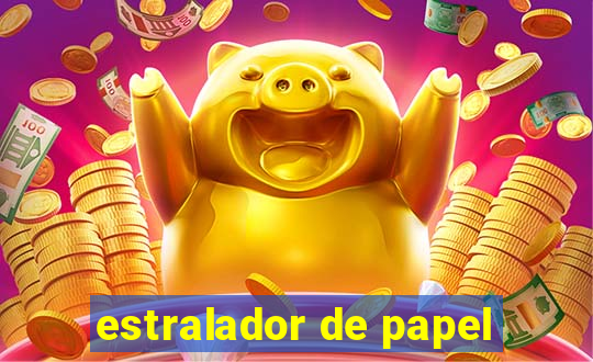 estralador de papel