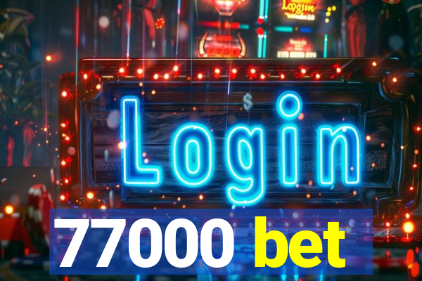 77000 bet