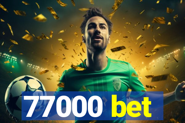 77000 bet