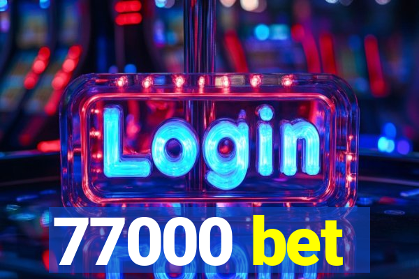 77000 bet