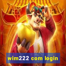 wim222 com login