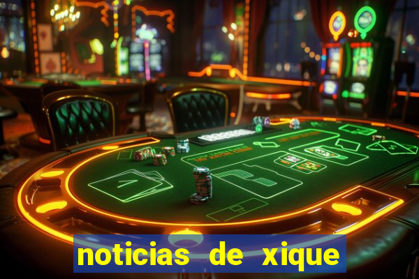 noticias de xique xique bahia