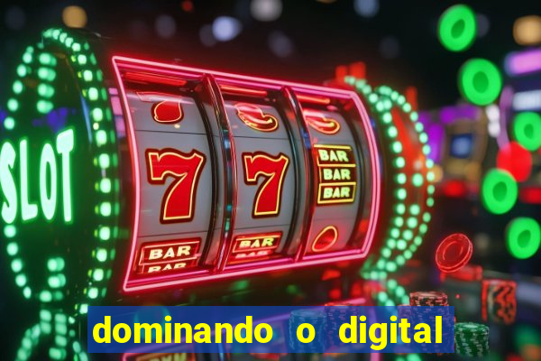 dominando o digital definitivo reclame aqui