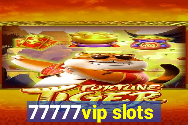 77777vip slots