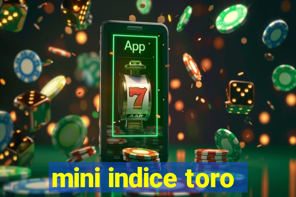 mini indice toro