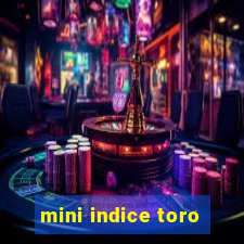 mini indice toro