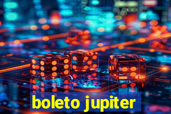 boleto jupiter