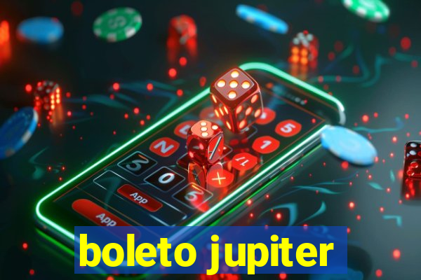 boleto jupiter