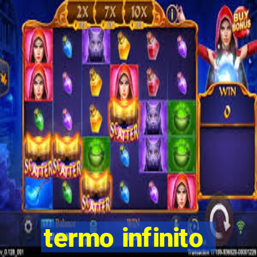 termo infinito