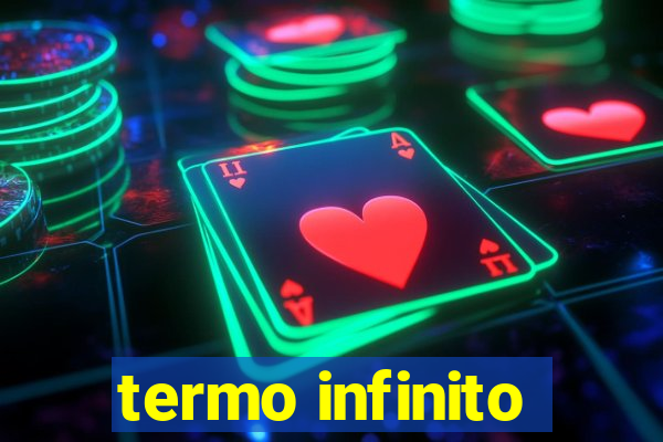 termo infinito