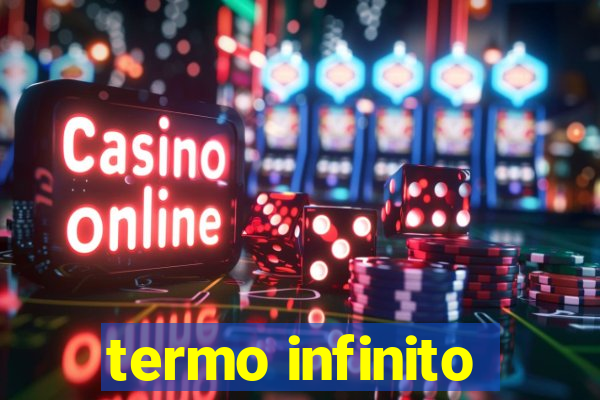 termo infinito