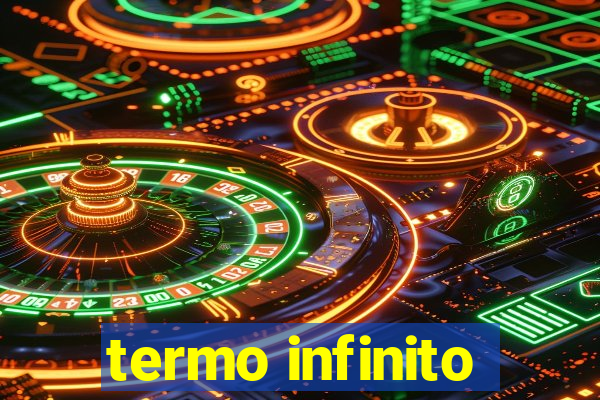 termo infinito