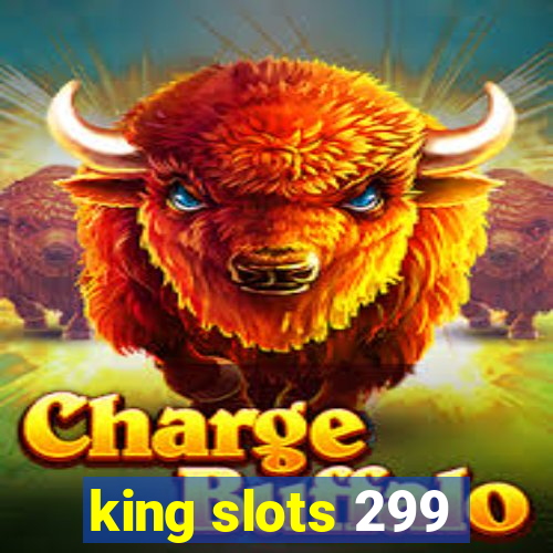 king slots 299