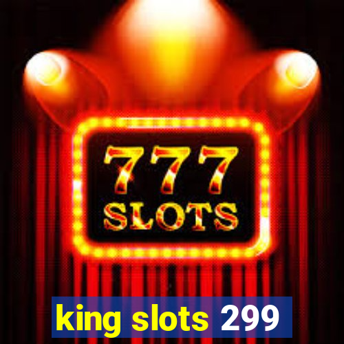 king slots 299