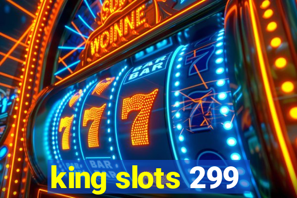 king slots 299