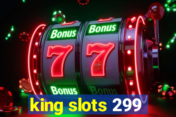 king slots 299