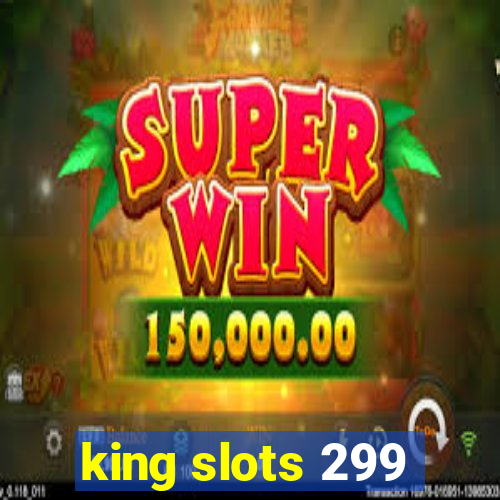 king slots 299