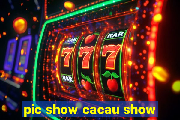 pic show cacau show