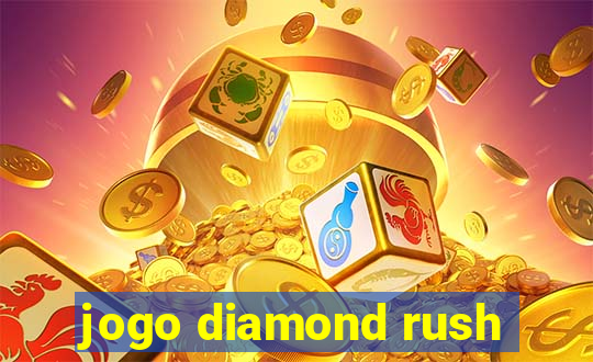 jogo diamond rush