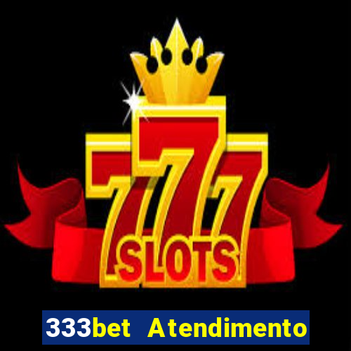 333bet Atendimento ao Cliente