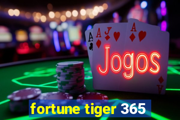 fortune tiger 365