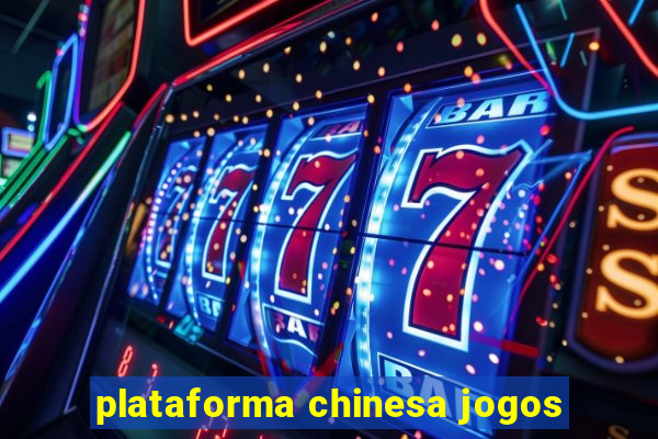 plataforma chinesa jogos